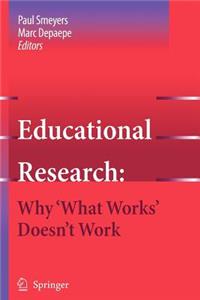 Educational Research: Why 'What Works' Doesn't Work