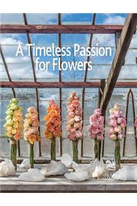 Timeless Passion for Flowers