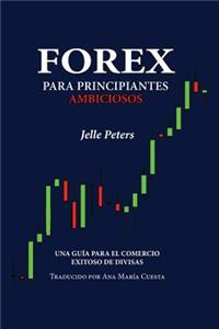Forex para Principiantes Ambiciosos