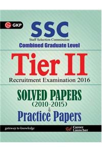 S.S.C (Combined Graduate level) Tier II - Solved Papers & Practice Paper 2010-15
