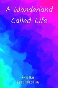 A Wonderland Called Life
