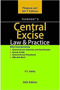 Central Excise Law & Practice (26th Edition 2017-As Amended by Finance Act 2017)