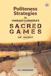 Politeness Strategies in Vikram Chandraâ€™s Sacred Games: A Perspective