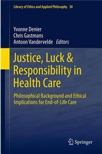 Justice, Luck & Responsibility in Health Care