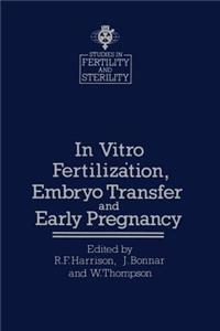 In Vitro Fertilizȧtion, Embryo Transfer and Early Pregnancy