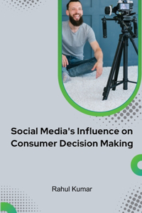 Social Media's Influence on Consumer Decision Making