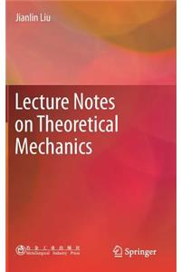 Lecture Notes on Theoretical Mechanics