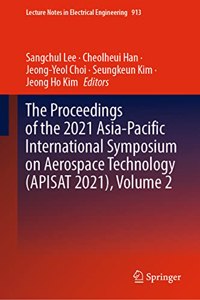 Proceedings of the 2021 Asia-Pacific International Symposium on Aerospace Technology (Apisat 2021), Volume 2