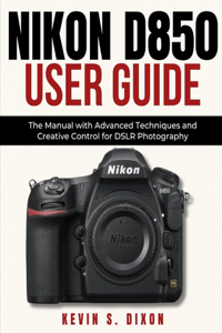 Nikon D850 User Guide