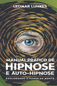 Manual Prático de Hipnose e Auto-Hipnose