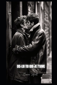 Dis-lui toi que je t'aime