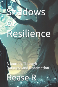 Shadows of Resilience