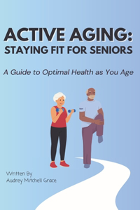 Active Aging - Staying Fit for Seniors