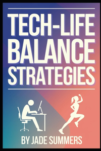 Tech-Life Balance Strategies