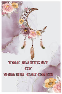 History of Dream Catcher