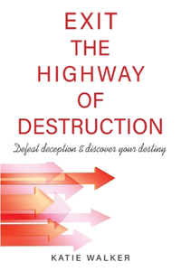 Exit the Highway of Destruction