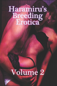 Haramiru's Breeding Erotica, Volume 2