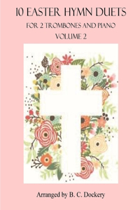 10 Easter Hymn Duets for 2 Trombones and Piano