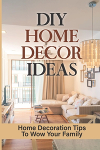 DIY Home Decor Ideas