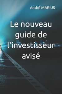 Le nouveau guide de l'investisseur avisé