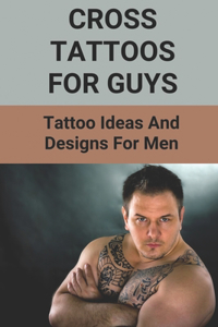 Cross Tattoos For Guys