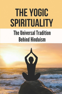 The Yogic Spirituality