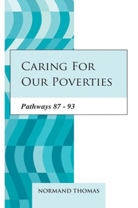 Caring for our poverties