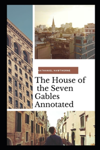 The House of the Seven Gables Annotated