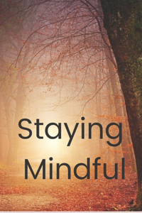 Staying Mindful