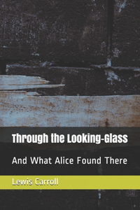 Through the Looking-Glass