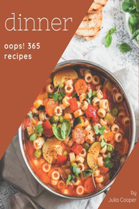 Oops! 365 Dinner Recipes
