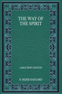 The Way of the Spirit - Large Print Edition