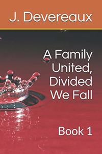A Family United, Divided We Fall