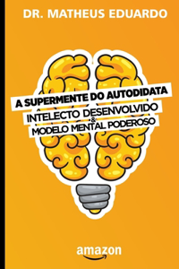 A SuperMente do Autodidata