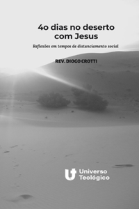 40 dias no deserto com Jesus: Reflexões em tempos de distanciamento social