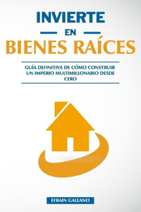 Invierte en Bienes Raíces