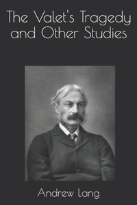 The Valet's Tragedy and Other Studies