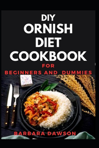 Ornish Diet Cookbook For Beginners and Dummies
