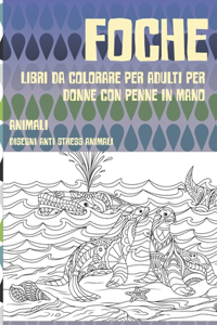 Libri da colorare per adulti per donne con penne in mano - Disegni Anti stress Animali - Animali - Foche