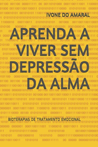 Aprenda a Viver Sem Depressão Da Alma