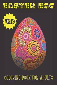 Easter Egg Coloring Book For Adults: Lovely Collection Of 120 Easter Eggs To Color With 3 Levels of Difficulties.