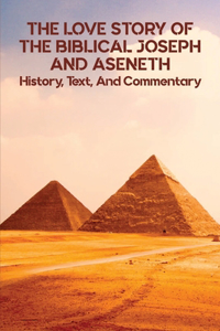 The Love Story Of The Biblical Joseph And Aseneth