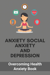 Anxiety Social Anxiety And Depression