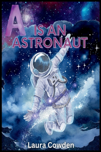 A is an Astronaut