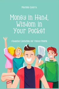 Money in Hand, Wisdom in Your Pocket