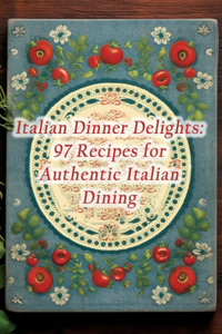 Italian Dinner Delights