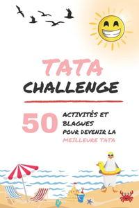 Tata Challenge - 50 activités et blagues pour devenir la meilleur Tata !