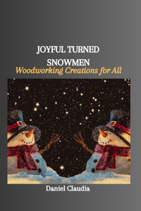 Joyful Turned Snowmen
