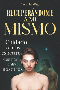 Recuperándome a MÍ Mismo