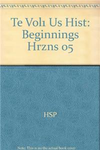 Te Vol1 Us Hist: Beginnings Hrzns 05